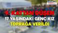 Kayseri'de 9. Kattan Düşen Genç Kız İpek Fidan Bugün Toprağa Veridi