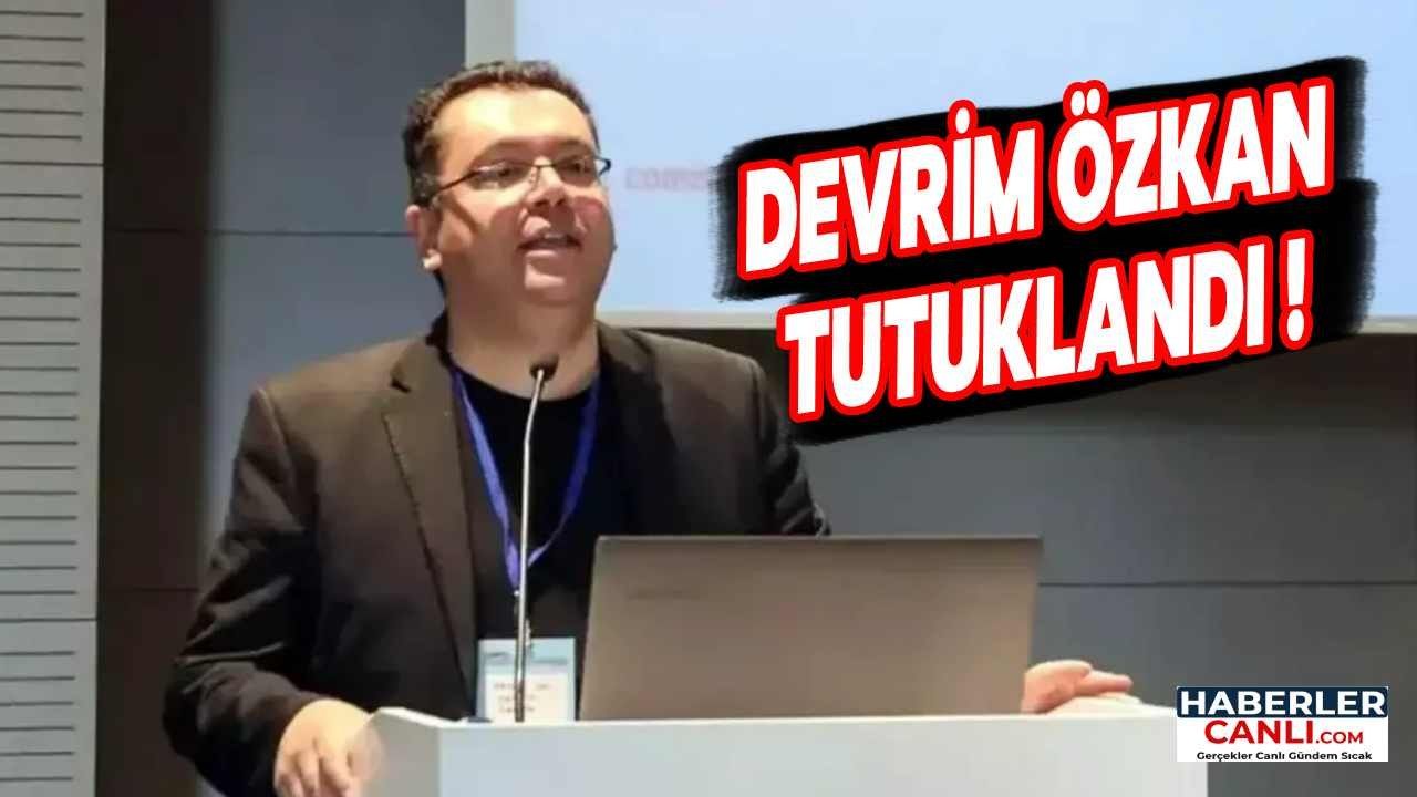 Anne ve Kızını Darbeden Profesör Devrim Özkan Tutuklandı!