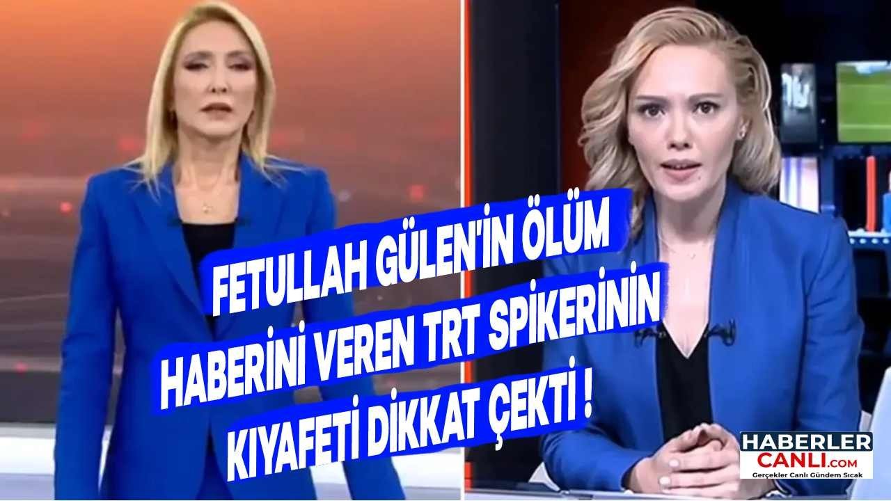 Elebaşı Gülen'in Ölümü ve TRT Spikerinin "Anlamlı" Kıyafeti: Tesadüf mü, Sembol mü?