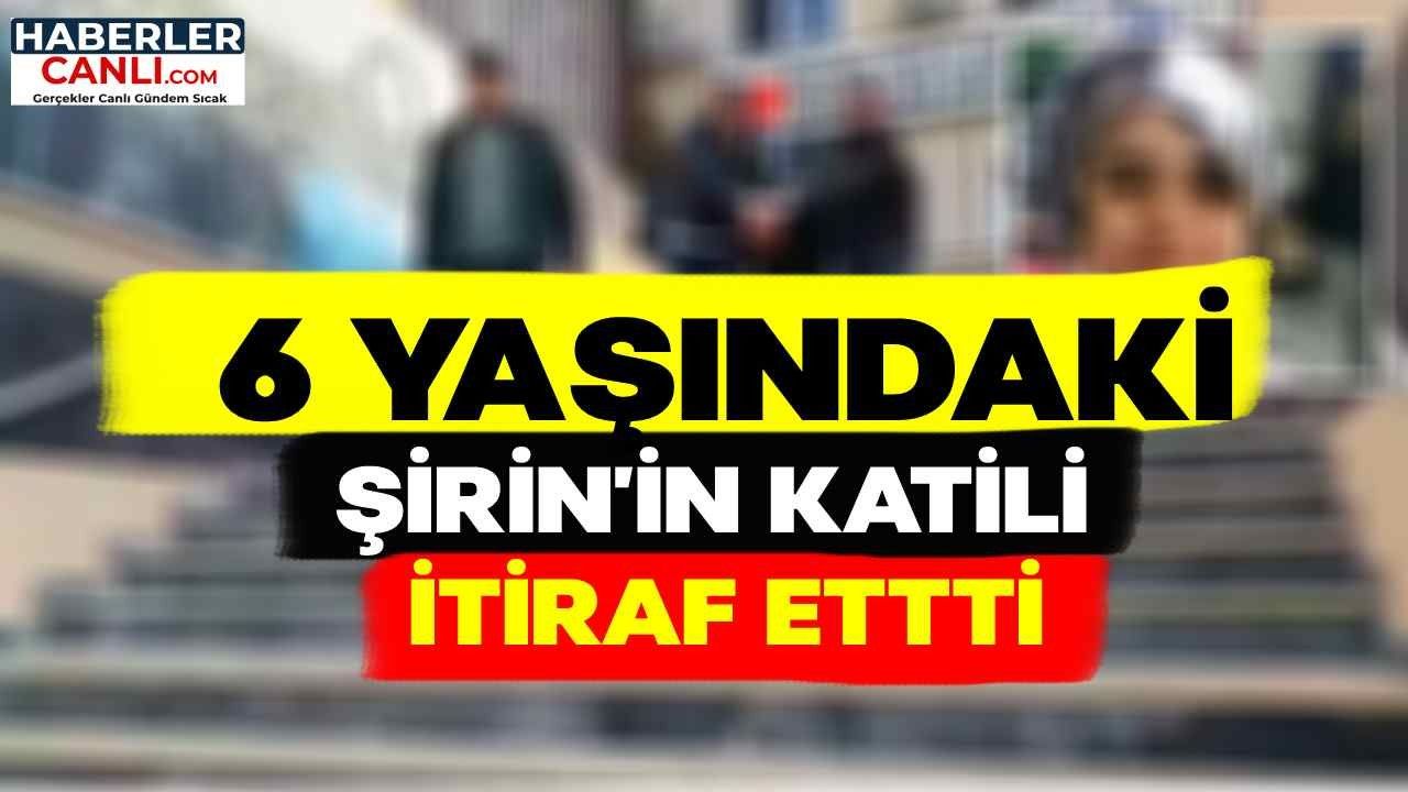 6 Yaşındaki Şirin'in Katili Mustafa Örün'nün İtirafı "Canımı Sıktı" Boğarak Öldürdüm!