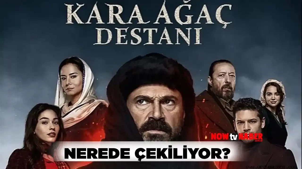 Karaağaç Destanı Dizisi Nerede Çekiliyor ve Çekildi?