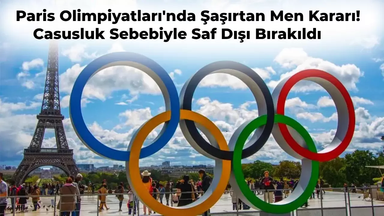 Paris Olimpiyatları Başlamadan Men Edilmeler Devam Ediyor! Ünlü Teknik Direktör Men Edildi