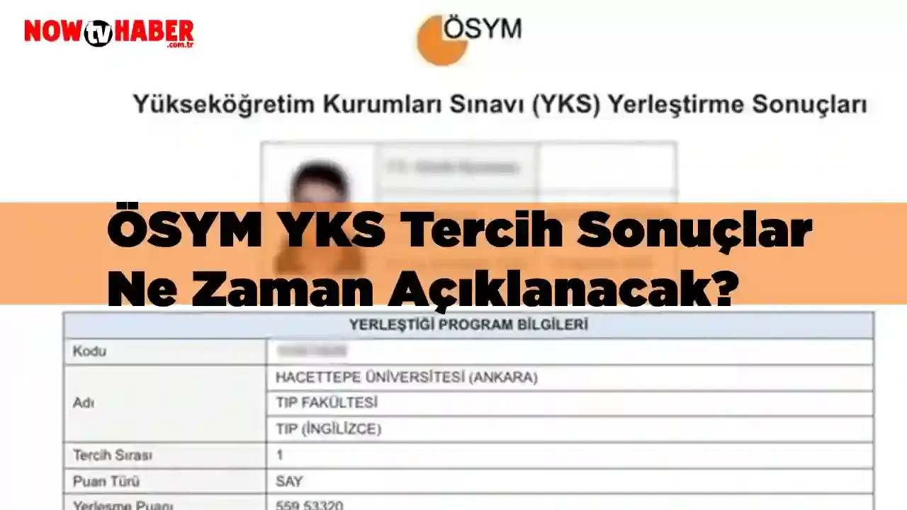 ÖSYM YKS Tercih Sonuçlar Ne Zaman Açıklanacak? 2024 YKS Tercih Sonuçları Ne Kadar Sürede Açıklanır?