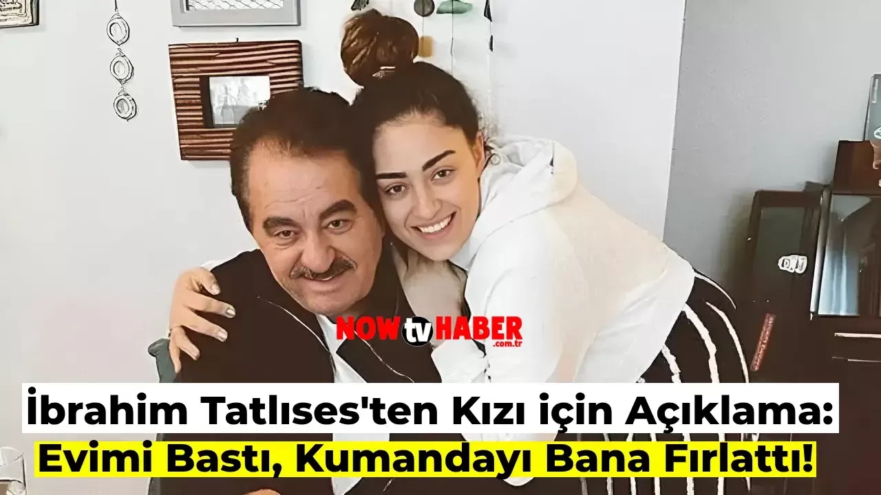 İbrahim Tatlıses, Kızı Dilan Çıtak Hakkında Şok İddialar: Evimi Bastı!