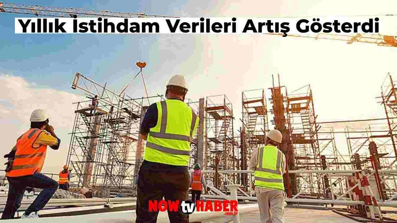 Türkiye’de Yıllık İstihdam Endeksi Artış Gösterdi! İşte O Veriler