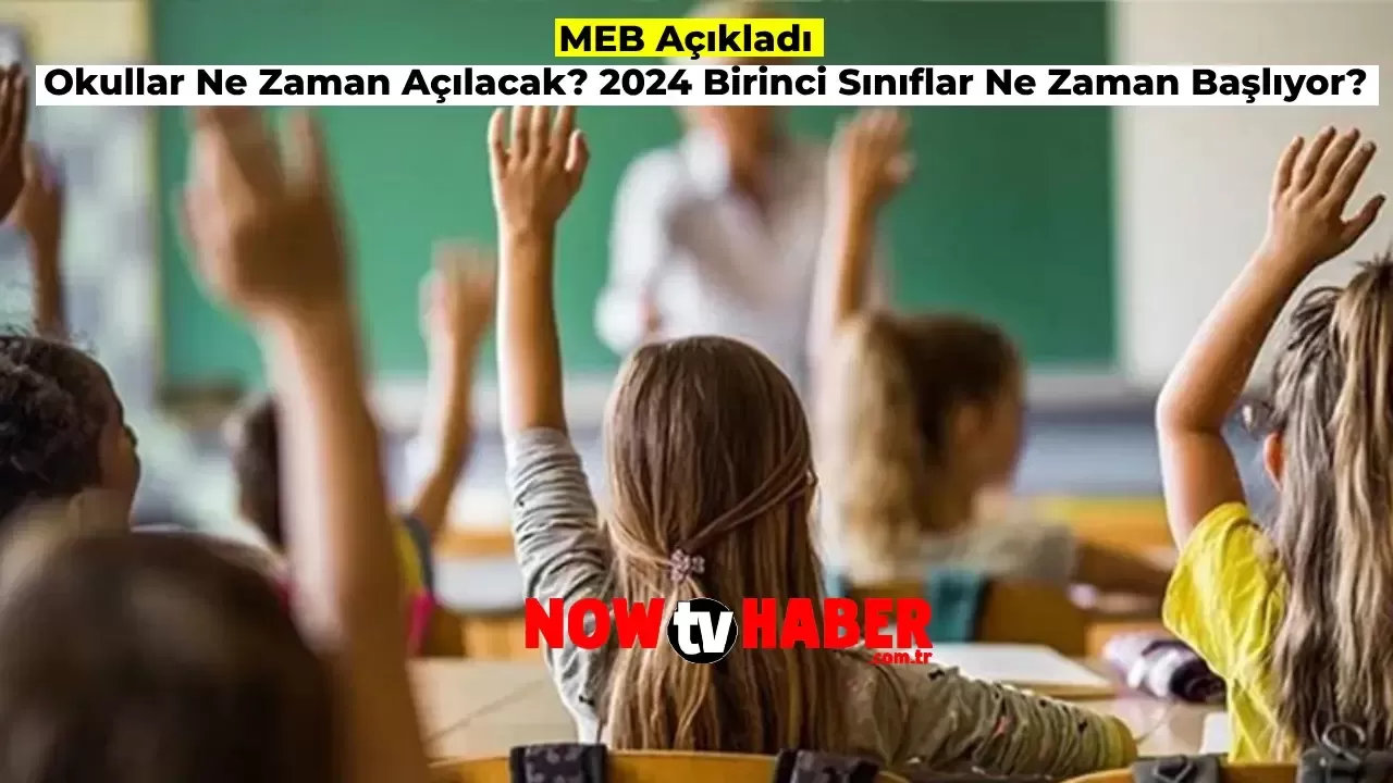 MEB’ten Yaz Tatili Yalanlaması Geldi! Peki Okullar Ne Zaman Açılacak 2024 Birinci Sınıflar Ne Zaman Başlıyor?