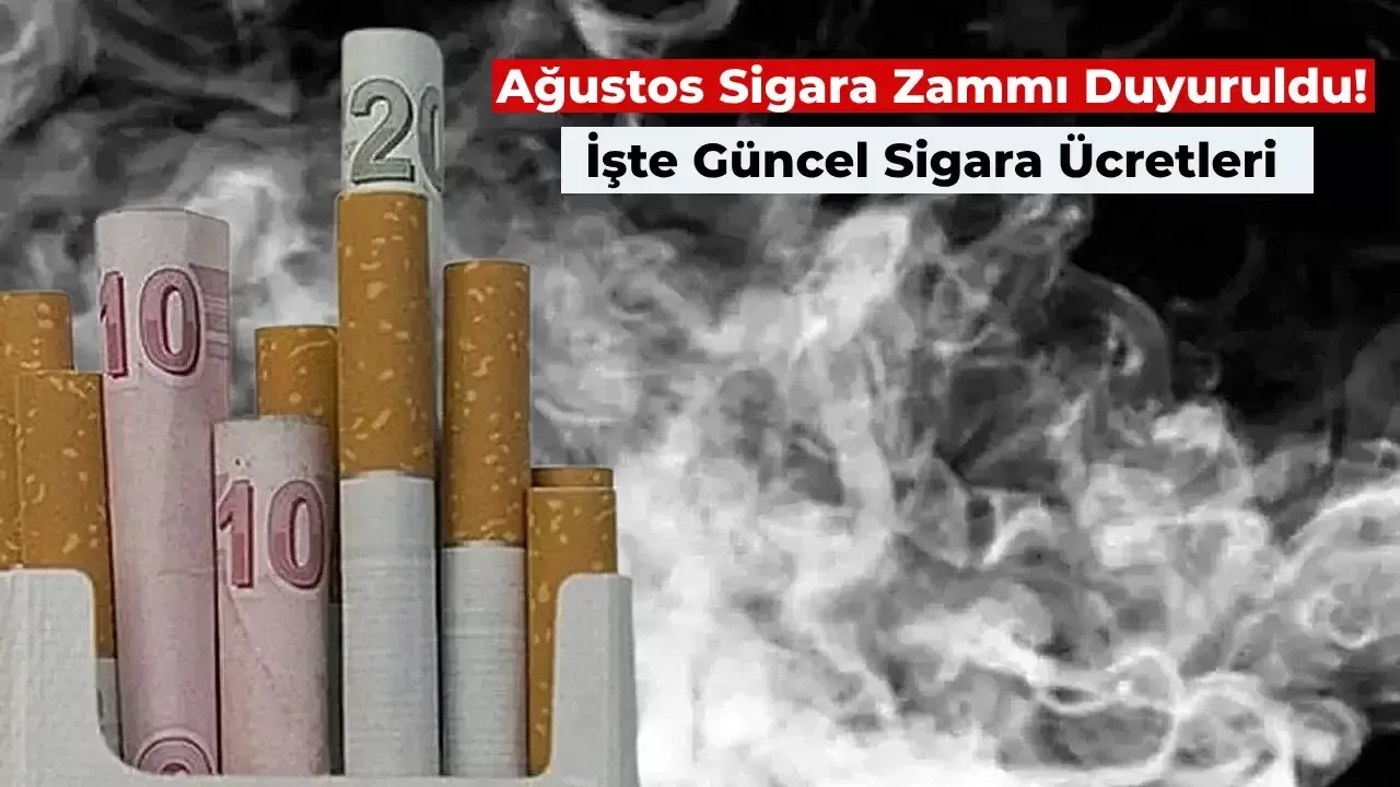 Son Dakika: Ağustos Sigara Zammı Geldi! İşte Yeni Sigara Fiyatları!