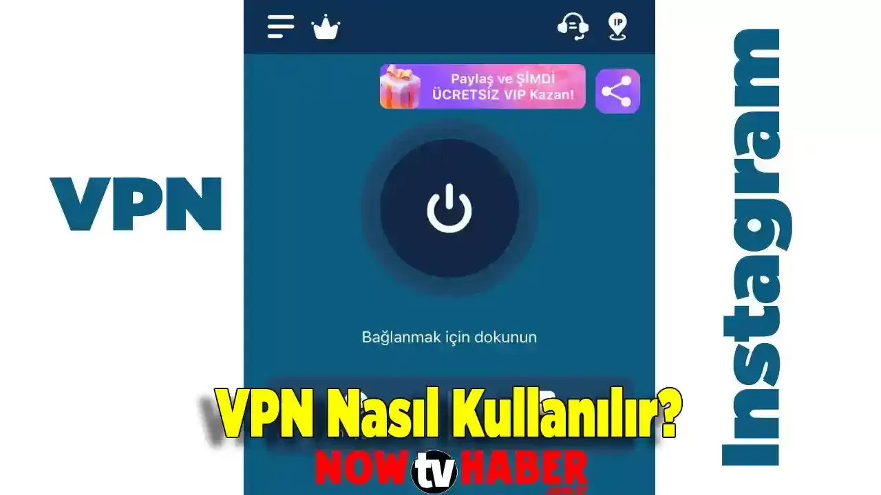 Instagram VPN Nasıl Kullanılır? VPN Kullanımı ile Instagram Engeli Nasıl Kaldırılır? 2024 Son Dakika