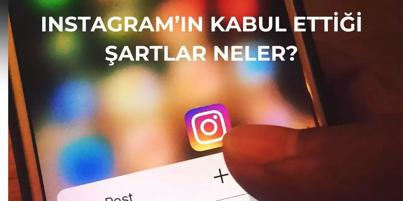 Instagram Erişime Açıldı! Peki Türkiye’nin Instagram’a Kabul Ettirdiği Şartlar Neler?