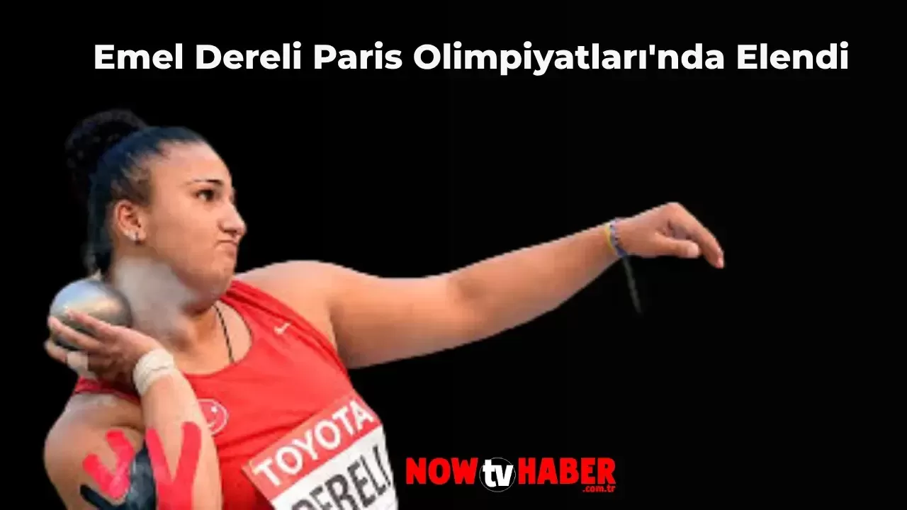 Milli Gülle Sporcusu Emel Dereli Paris Olimpiyatları’nda Elendi