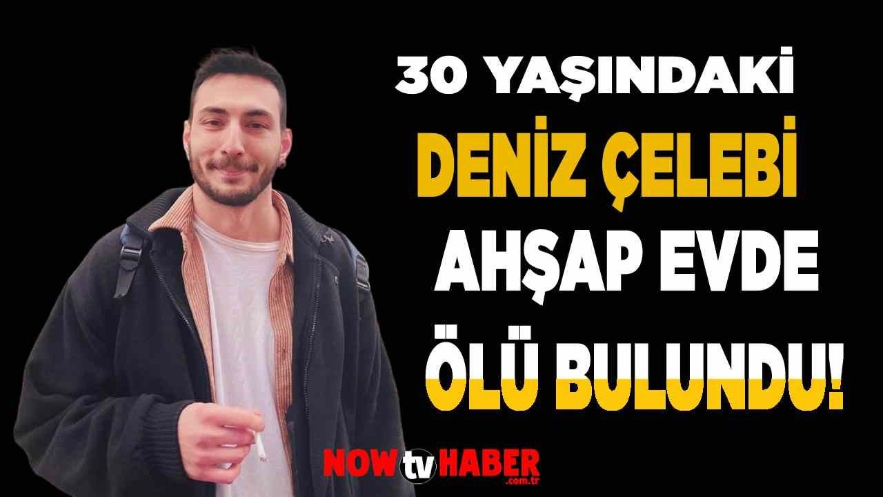 Bartın'ın Ulus İlçesinde 30 Yaşındaki Deniz Çelebi Ahşap Evde Ölü Bulundu!