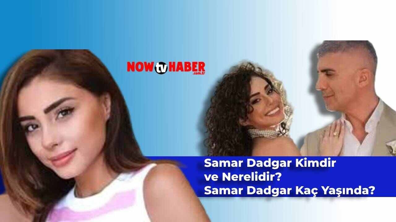 Samar Dadgar Kimdir ve Nerelidir? Özcan Deniz’in Eşi Samar Dadgar Kaç Yaşındadır?