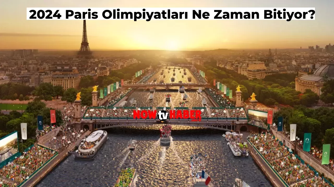 Paris Olimpiyatları Ne Zaman Bitiyor? Olimpiyat Oyunları Ne Zaman Son Buluyor?