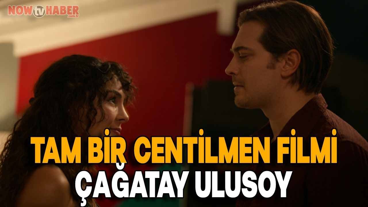 Tam Bir Centilmen Filmi Çağatay Ulusoy Başrolünde Yer Almakta!