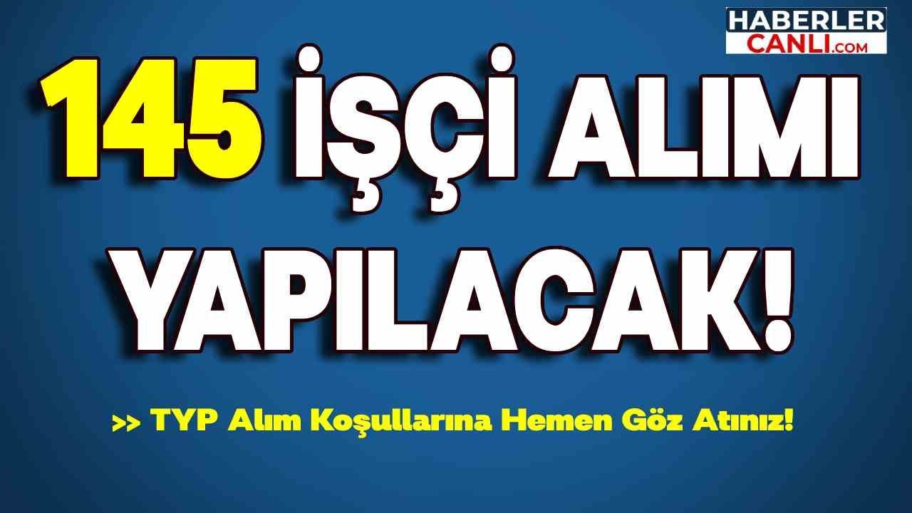 Burdur’da 145 İşçi Alımı Yapılacak! İşte TYP Alım Koşulları