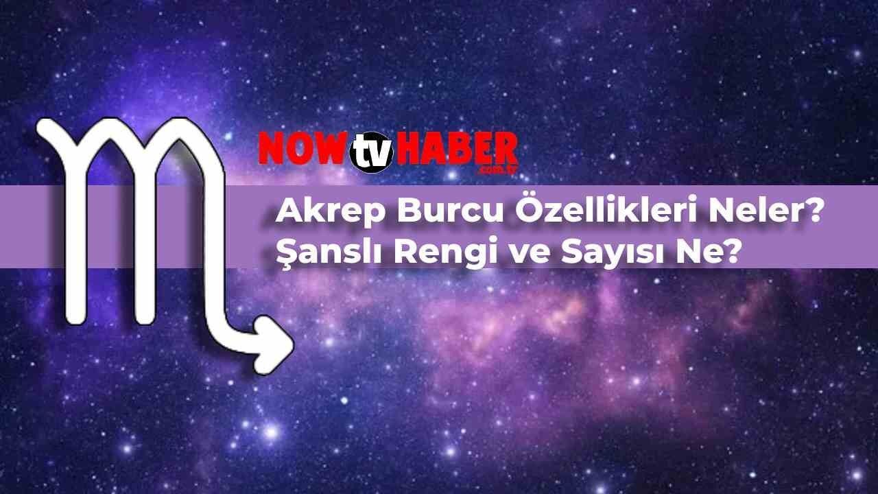 Akrep Burcu Özellikleri Neler? Akrep Burcu Şanslı Rengi, Sayısı Nedir?