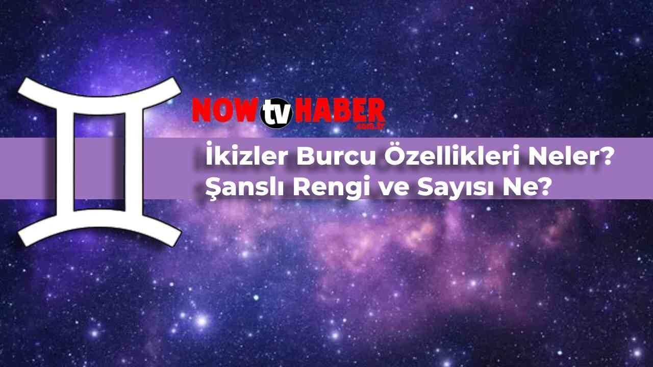 İkizler Burcu Özellikleri Neler? İkizler Burcu Şanslı Rengi, Sayısı Nedir?