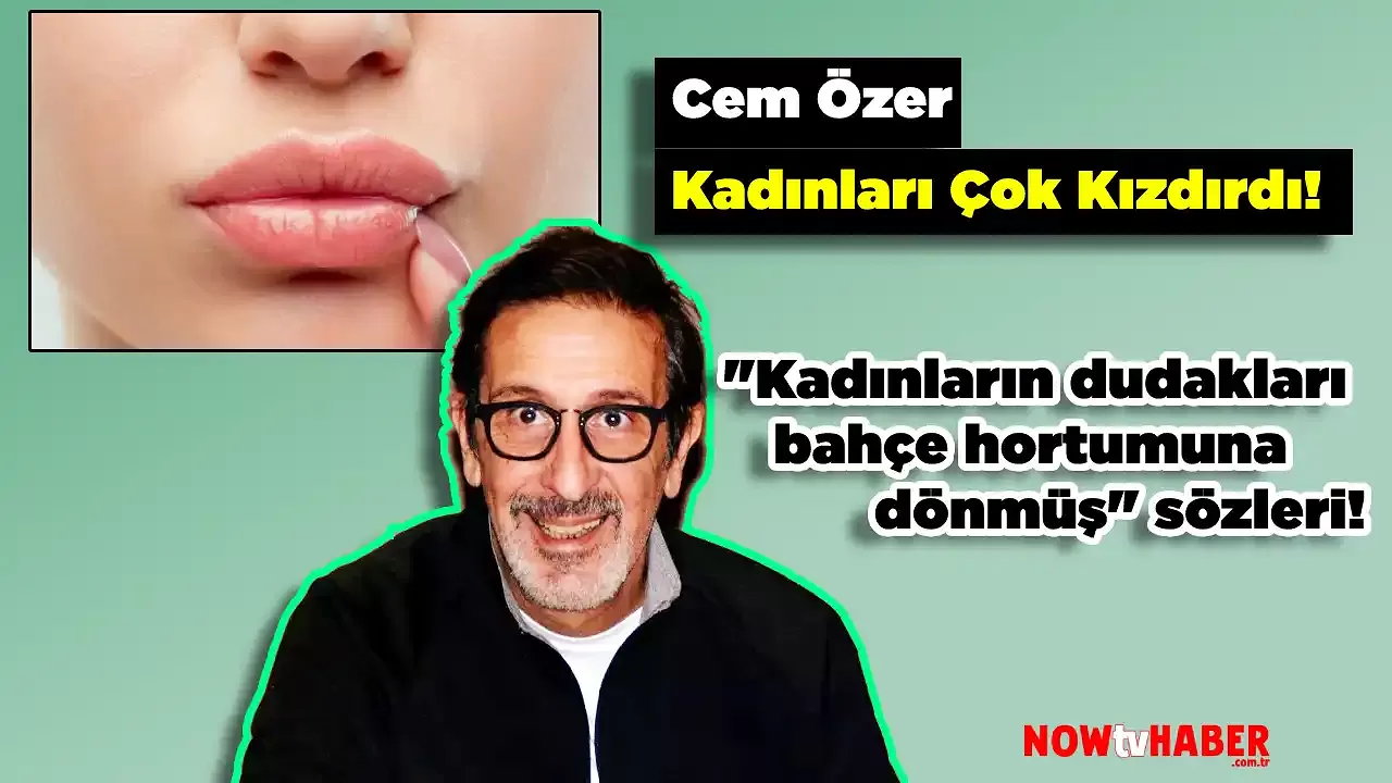 Cem Özer’in Sözleri ve Benzetmeleri, Kadınları Çok Kızdırdı!