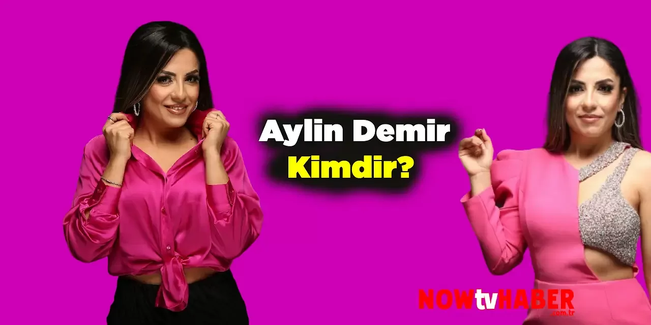 Aylin Demir Kimdir ve Nerelidir?