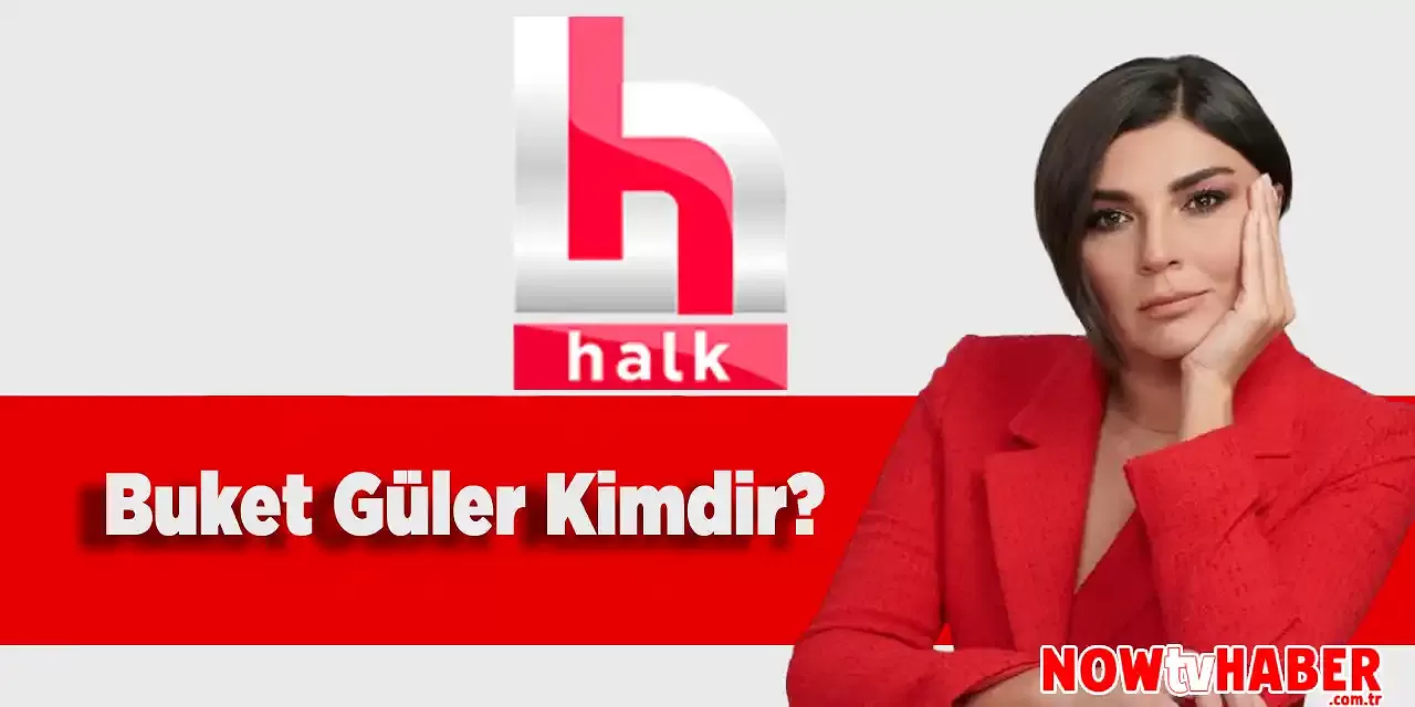 Buket Güler Kimdir ve Nerelidir? Halk Tv Sunucusu