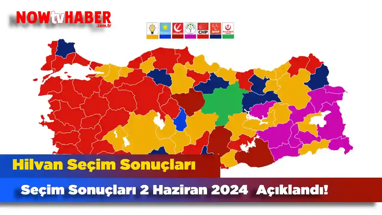 Hilvan Seçim Sonuçları 2 Haziran 2024 Son Dakika