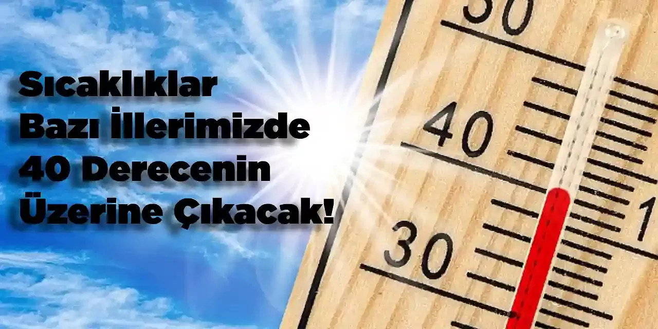 Bakan Özhaseki: Sıcaklıklar Bazı İllerimizde 40 Derecenin Üzerine Çıkacak!