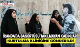 İran'da Başörtüsü Takılmayan Kadınlar "Tedavi": Psikologlar İsyan Etti!