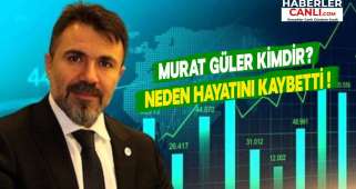 Murat Güler Kimdir? Ünlü Borsacı Murat Güler Bugün Hayatını Kaybetti!