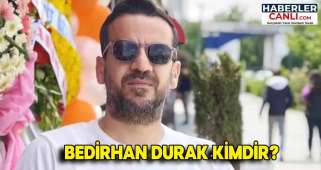 Bedirhan Durak Kimdir ve Nerelidir?