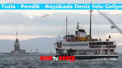 İBB Yeni Toplu Taşıma Güzergahı Oluşturuyor: Tuzla – Pendik – Büyükada Deniz Yolu