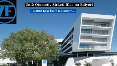 Otomotiv Devi ZF İflasın Eşiğinde: 14 Bin Kişi İşini Kaybedebilir