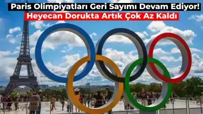 Paris Olimpiyatları için Heyecan Dorukta: Olimpiyatlar Ne Zaman Başlıyor?