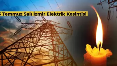 23 Temmuz Salı Günü İzmir’de Elektrik Kesintisi! Hangi İlçede Elektrik Ne Kadar Kesiliyor?