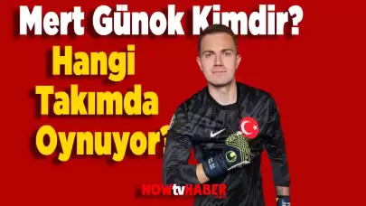 Mert Günok Kimdir ve Nerelidir? Günok Hangi Takımda Oynuyor 2024