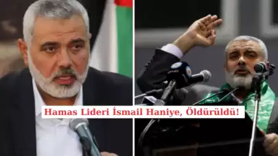 Hamas Lideri İsmail Haniye, Tahran'daki Suikastta Öldürüldü