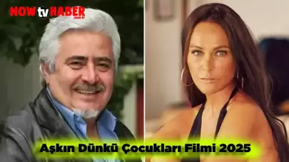 Aşkın Dünkü Çocukları Filmi 2025 Başrolde Hülya Avşar ve Uğur Yücel Oynuyacak!