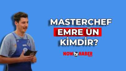 MasterChef Emre Ün Kimdir ve Nerelidir? 2024 MasterChef Yarışmacısı