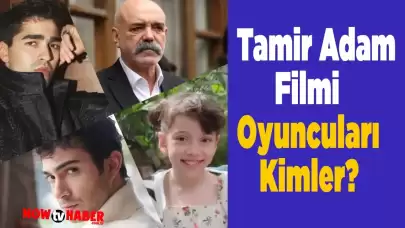 Tamir Adam Filmi Oyuncuları Kimler? Konusu Nedir?