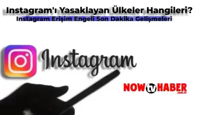 Instagram’ı Yasaklayan Ülkeler Hangileri? 6 Ağustos Instagram Açılıyor mu? 2024 Instagram Erişim Engeli Son Dakika Gelişmeleri