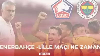 Fenerbahçe Lille Maçı Ne Zaman Saat Kaçta? Hangi Kanalda?