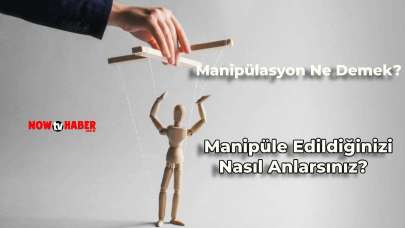 Manipülasyon Ne Demek? Manipüle Edildiğinizi Nasıl Anlarsınız?