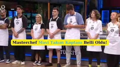 2024 Masterchef İlk Kaptanı Kim Oldu? 5 Ağustos Masterchef Kaptanları