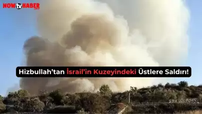 Hizbullah'tan İsrail'in Kuzeyindeki Askeri Üslere İHA Saldırısı