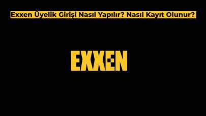 Exxen Üye Girişi Nasıl Yapılır? 2024 Exxen Üyelik Fiyatı ve Aşamaları Neler?