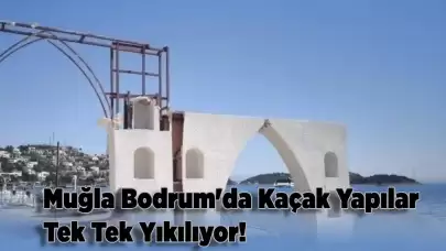 Muğla Bodrum'da Kaçak Yapılar Yıkılıyor: Turizm Cenneti Temizleniyor!