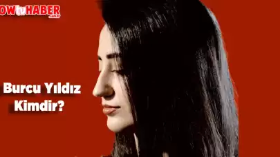 Burcu Yıldız Kimdir ve Nerelidir?