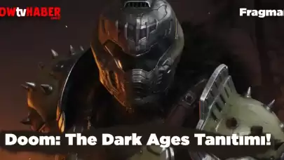 Doom: The Dark Ages Tanıtımı Yapıldı! Fragmanı ve Çıkış Tarihi Açıklandı!