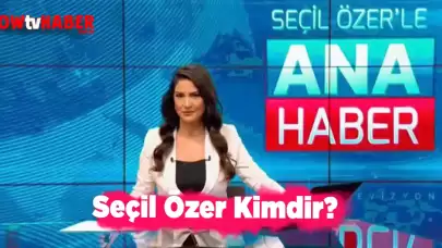 Seçil Özer Kimdir ve Nerelidir?