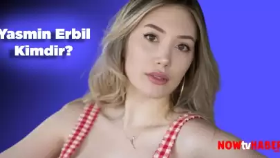 Yasmin Erbil Kimdir ve Nerelidir? Kimin Kızıdır?