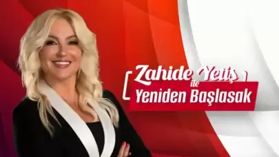 Zahide Yetiş ile Yeniden Başlasak 05 Haziran Çarşamba 2024 Canlı Yayın İzle